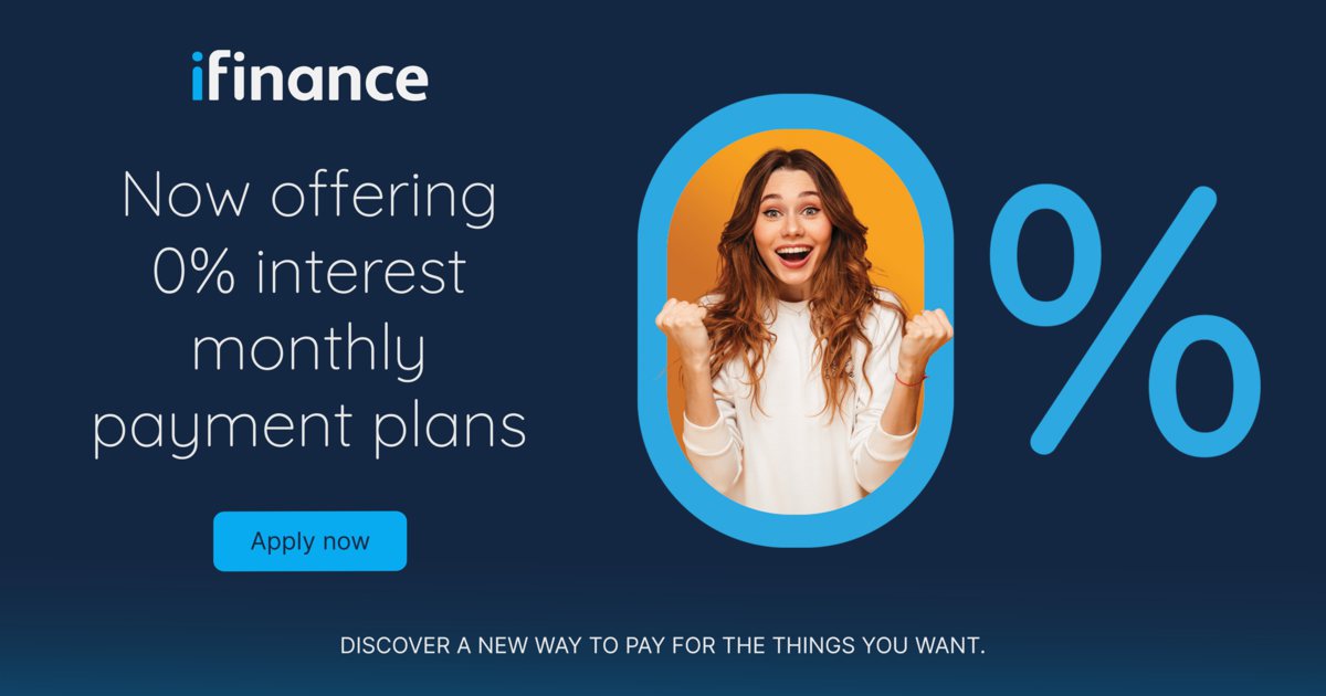 iFinance: now offering 0% interest monthly payment plans. Apply now.
